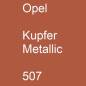 Preview: Opel, Kupfer Metallic, 507.